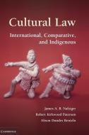 Cultural Law di James A. R. Nafziger, Robert Kirkwood Paterson, Alison Dundes Renteln edito da Cambridge University Press