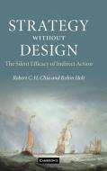 Strategy without Design di Robert C. H. Chia, Robin Holt edito da Cambridge University Press