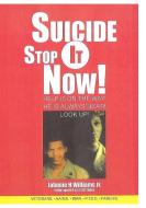 Suicide Stop It Now! di Johnnie Herman Williams Jr. edito da Help Is On The Way For Veterans 1024 CORP.
