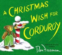 A Christmas Wish for Corduroy di B. G. Hennessy edito da VIKING HARDCOVER