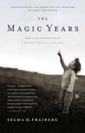 The Magic Years: Understanding and Handling the Problems of Early Childhood di Selma H. Fraiberg edito da FIRESIDE BOOKS