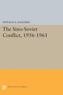 Sino-Soviet Conflict, 1956-1961 di Donald S. Zagoria edito da Princeton University Press