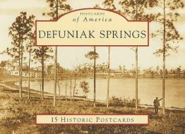 Defuniak Springs: 15 Historic Postcards di Diane Merkel edito da Arcadia Publishing (SC)
