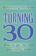 Turning 30 di Sheila Panchal, Ellen Jackson edito da Little, Brown Book Group