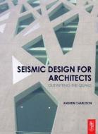 Seismic Design for Architects di Andrew Charleson edito da Routledge