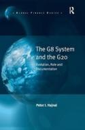 The G8 System and the G20 di Peter I. Hajnal edito da Taylor & Francis Ltd