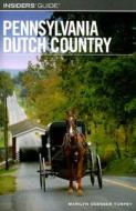 Insiders' Guide To Pennsylvania Dutch Country di Marilyn Odesser-Torpey edito da Rowman & Littlefield