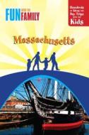 Fun With The Family Massachusetts di Marcia Glassman-Jaffe, Morgan Jaffe edito da Rowman & Littlefield