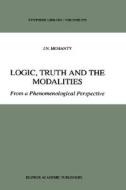 Logic, Truth and the Modalities di J. N. Mohanty edito da Springer Netherlands