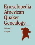 Encyclopedia of American Quaker Genealogy. Volume VI di William W. Hinshaw edito da Genealogical Publishing Company