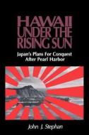 Stephan: Hawaii Under Rising Sun Pa di John J. Stephan edito da UNIV OF HAWAII PR