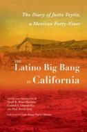 The Latino Big Bang In California di Luis Jaime Veytia Orozco edito da University Of New Mexico Press