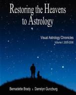 Returning The Heavens To Astrology di Bernadette Brady, Darrelyn Gunzburg edito da Astro Logos Publishing