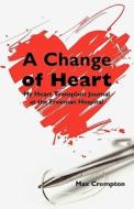 A Change Of Heart di Max Crompton edito da Jamble House