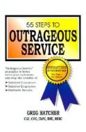 55 Steps to Outrageous Service di Greg Hatcher edito da Tiger Books
