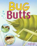 Bug Butts di Dawn Cusick edito da Earlylight Books, Incorporated