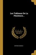 Les Tableaux De La Pénitence... di Antoine Godeau edito da WENTWORTH PR