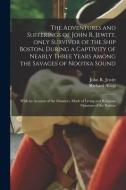 THE ADVENTURES AND SUFFERINGS OF JOHN R. di JOHN R. JOH JEWITT edito da LIGHTNING SOURCE UK LTD