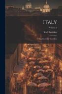 Italy; Handbook for Travellers; Volume 3 di Karl Baedeker edito da LEGARE STREET PR