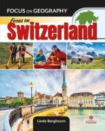 Focus on Switzerland di Linda Barghoorn edito da CRABTREE FOREST