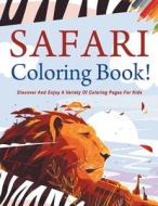 Safari Coloring Book! Discover And Enjoy A Variety Of Coloring Pages For Kids di Bold Illustrations edito da Bold Illustrations
