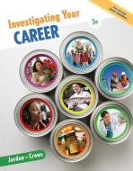 Investigating Your Career di Ann Jordan, Tena B. Crews, Lynne T. Whaley edito da Cengage Learning, Inc