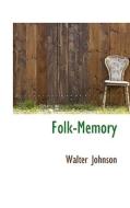 Folk-memory di Walter Johnson edito da Bibliolife