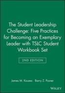 The Student Leadership Challenge: Five Practices For Becoming An Exemplary Leader 2e With Tslc Student Workbook Set di James M. Kouzes, Barry Z. Posner edito da John Wiley & Sons Inc