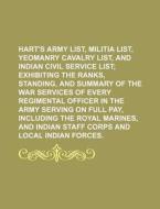 Hart's Army List, Militia List, Yeomanry Cavalry List, and Indian Civil Service List di Books Group edito da Rarebooksclub.com