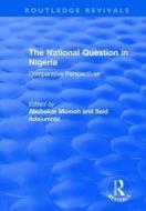The National Question in Nigeria di Abubakar Momoh, Said Adejumobi edito da Taylor & Francis Ltd