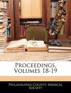Proceedings, Volumes 18-19 edito da Bibliolife, Llc