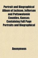 Portrait And Biographical Album Of Jacks di Anonymous edito da General Books