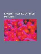 English people of Irish descent di Books Llc edito da Books LLC, Reference Series