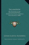Salaminin Kuninkaat: Murhe-Naytelma Viidessa Naytoksessa (1880) di Johan Ludvig Runeberg edito da Kessinger Publishing