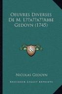 Oeuvres Diverses de M. Lacentsa -A Centsabbe Gedoyn (1745) di Nicolas Gedoyn edito da Kessinger Publishing