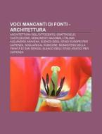 Voci Mancanti Di Fonti - Architettura: A di Fonte Wikipedia edito da Books LLC, Wiki Series