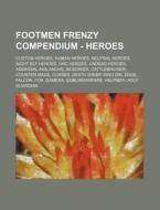 Footmen Frenzy Compendium - Heroes: Cust di Source Wikia edito da Books LLC, Wiki Series
