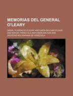 Memorias Del General O'leary (28, pt. 2) di Daniel Florencio O'Leary edito da General Books Llc