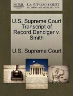 U.s. Supreme Court Transcript Of Record Danciger V. Smith edito da Gale Ecco, U.s. Supreme Court Records