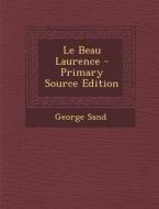 Le Beau Laurence di George Sand edito da Nabu Press
