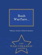 Bush Warfare... - War College Series edito da War College Series