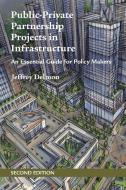 Public-Private Partnership Projects in Infrastructure di Jeffrey Delmon edito da Cambridge University Press