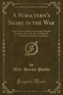 A Subaltern's Share In The War di Mrs Horace Porter edito da Forgotten Books