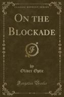 On The Blockade (classic Reprint) di Professor Oliver Optic edito da Forgotten Books