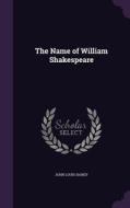 The Name Of William Shakespeare di John Louis Haney edito da Palala Press