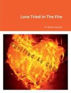 Love Tried In The Fire di Benita Paschel edito da Lulu.com