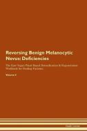 Reversing Benign Melanocytic Nevus: Deficiencies The Raw Vegan Plant-Based Detoxification & Regeneration Workbook for He di Health Central edito da LIGHTNING SOURCE INC