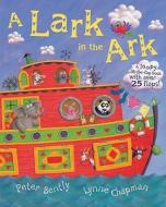 A Lark In The Ark di Peter Bently edito da Egmont Uk Ltd