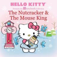 Hello Kitty Presents the Storybook Collection: The Nutcracker & the Mouse King di Ltd Sanrio Company edito da ABRAMS