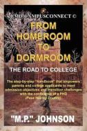 From Homeroom to Dormroom: The Road to College di "M P. ". Johnson edito da AUTHORHOUSE